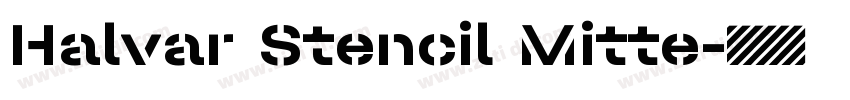 Halvar Stencil Mitte字体转换